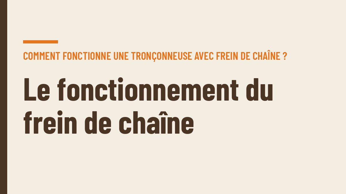 Le fonctionnement du frein de chaîne