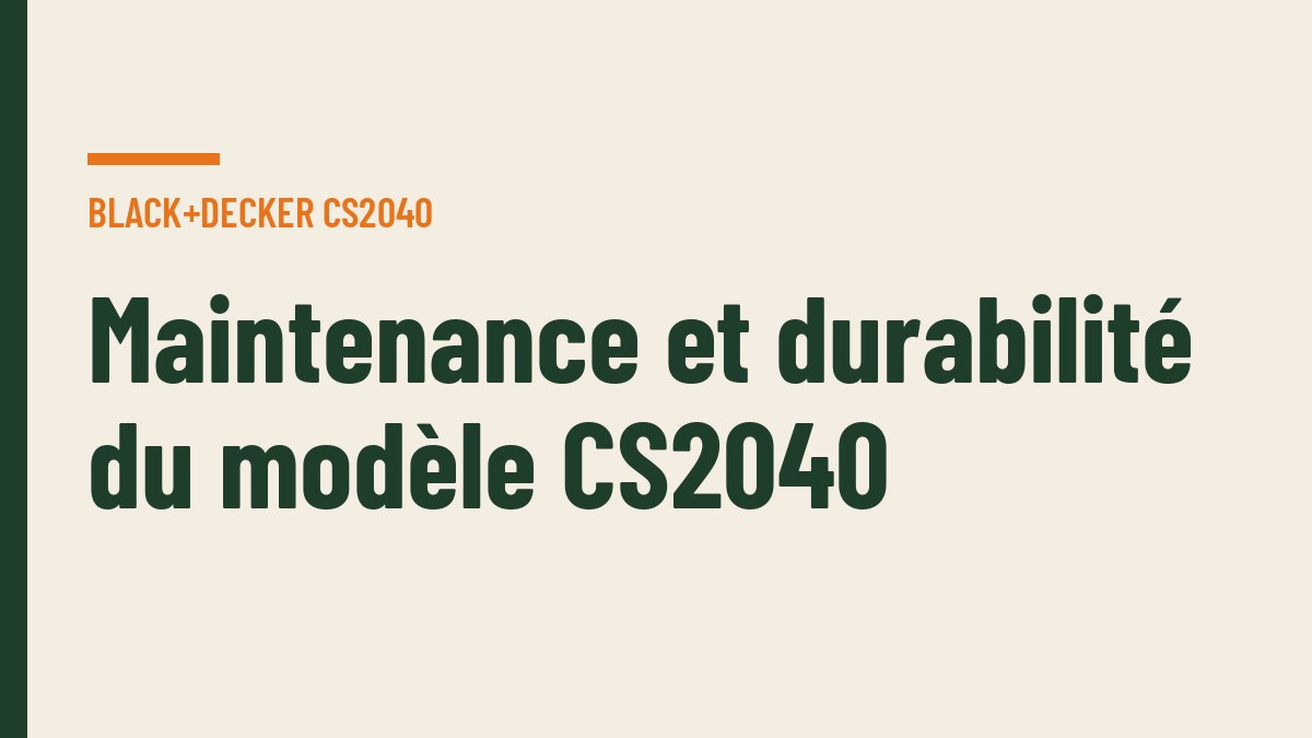 Maintenance et durabilité du modèle CS2040