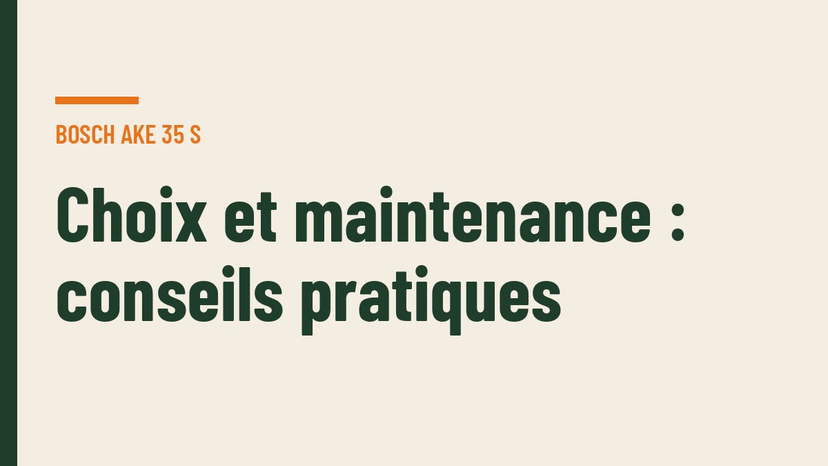 Choix et maintenance : conseils pratiques