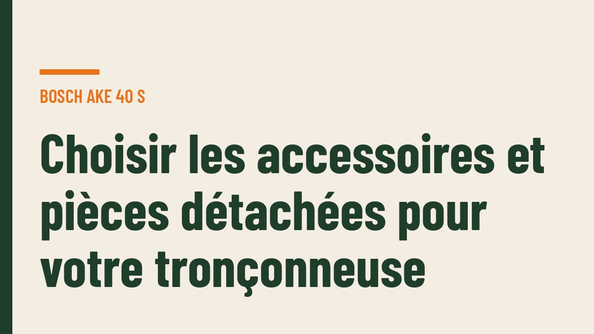 Choisir les accessoires et pièces détachées pour votre tronçonneuse