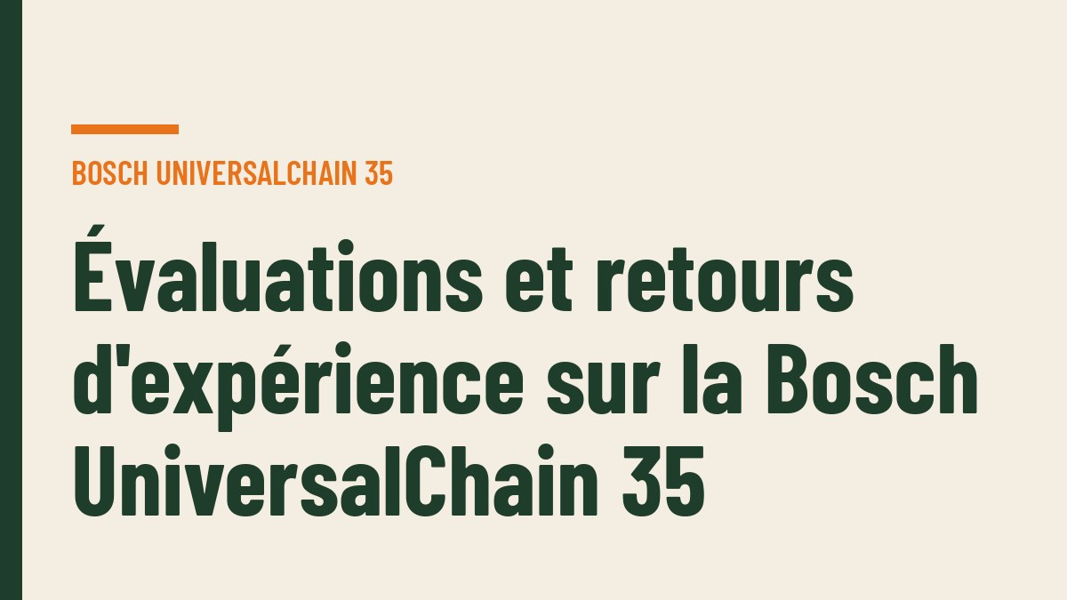 Évaluations et retours d'expérience sur la Bosch UniversalChain 35