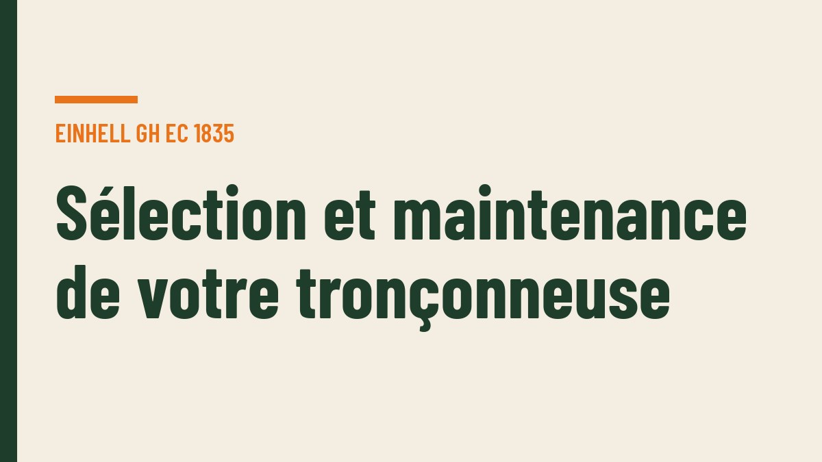 Sélection et maintenance de votre tronçonneuse