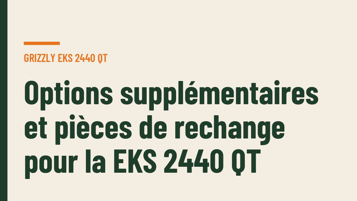 Options supplémentaires et pièces de rechange pour la EKS 2440 QT