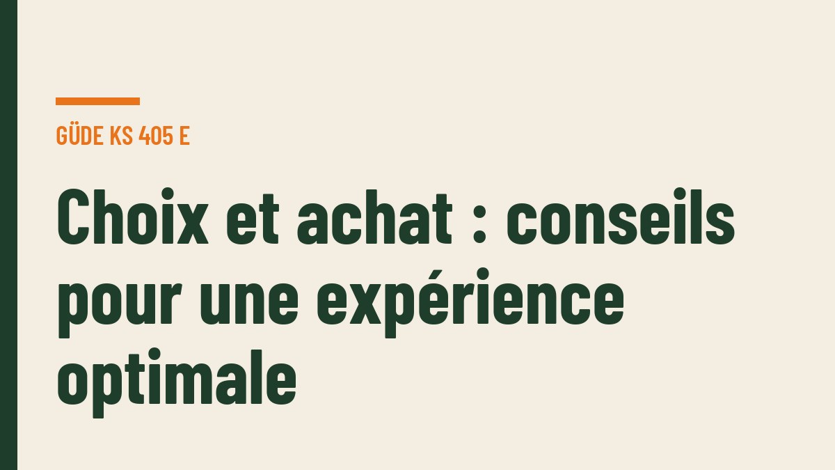 Choix et achat : conseils pour une expérience optimale