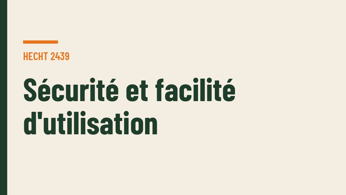 Sécurité et facilité d'utilisation