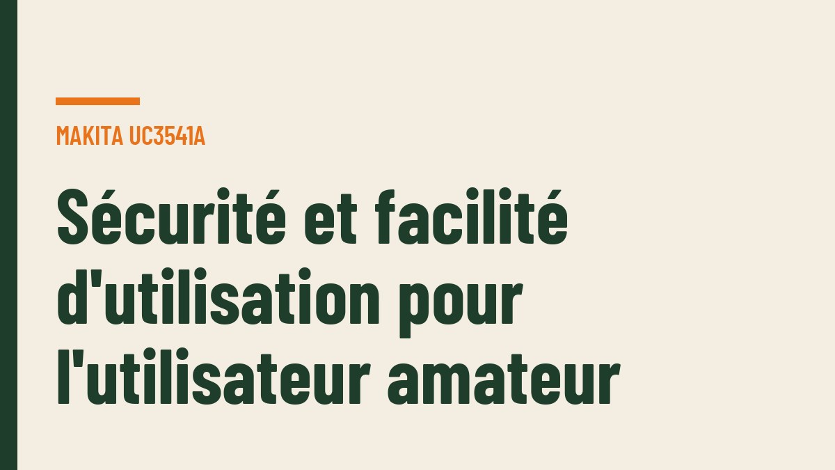 Sécurité et facilité d'utilisation pour l'utilisateur amateur