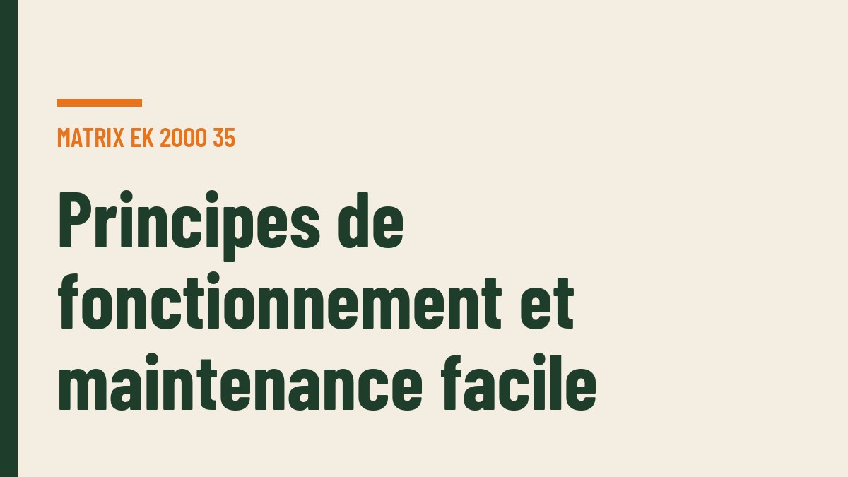 Principes de fonctionnement et maintenance facile