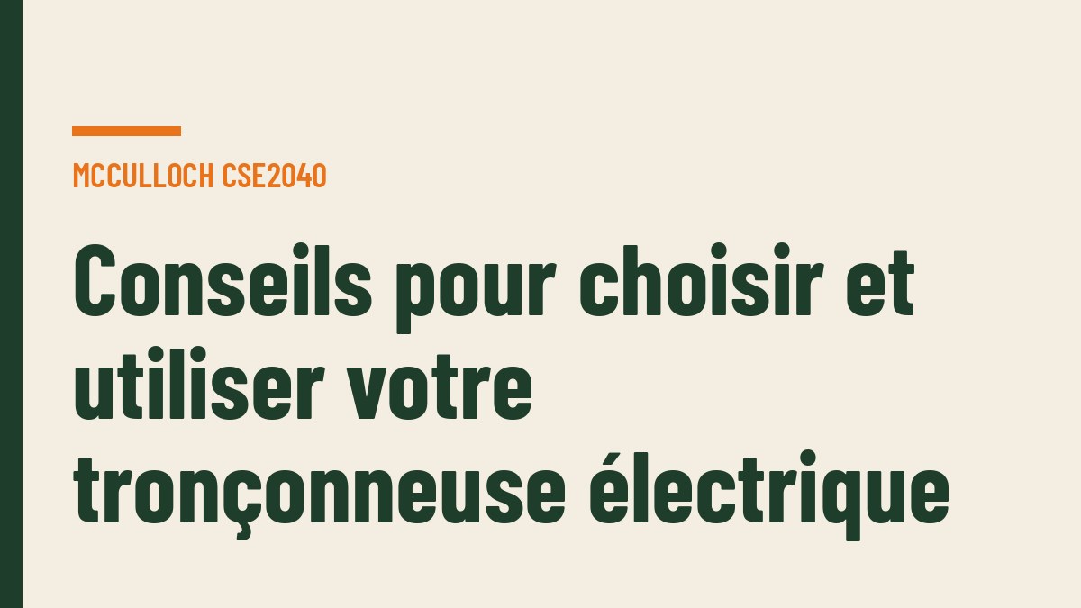Conseils pour choisir et utiliser votre tronçonneuse électrique