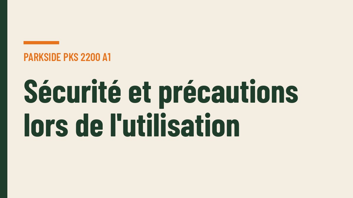 Sécurité et précautions lors de l'utilisation