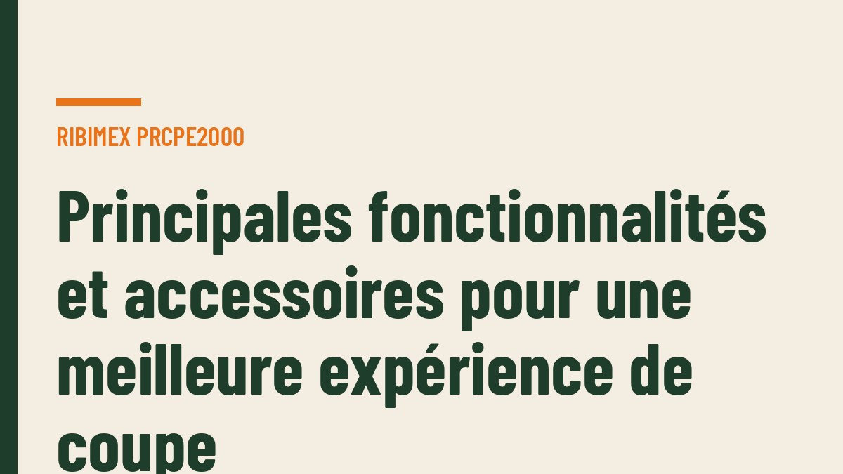 Principales fonctionnalités et accessoires pour une meilleure expérience de coupe