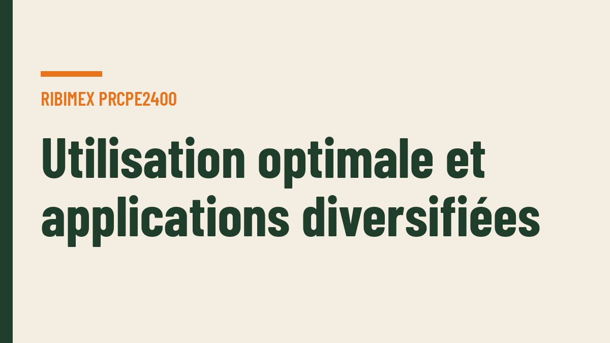 Utilisation optimale et applications diversifiées