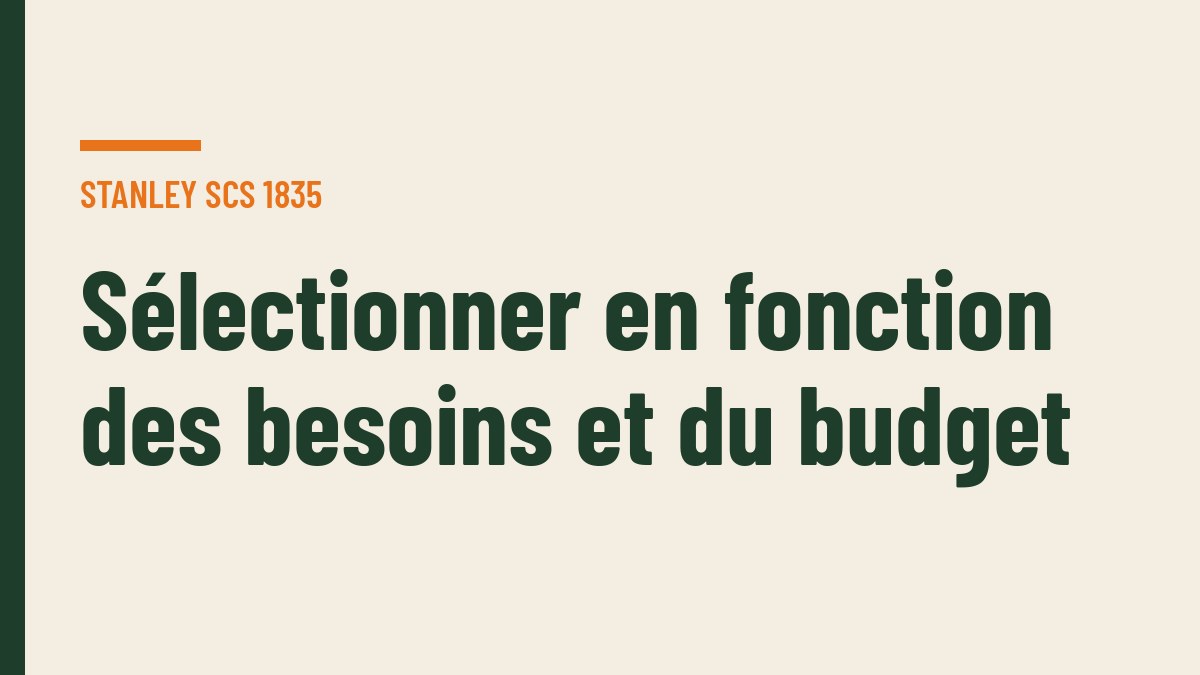 Sélectionner en fonction des besoins et du budget