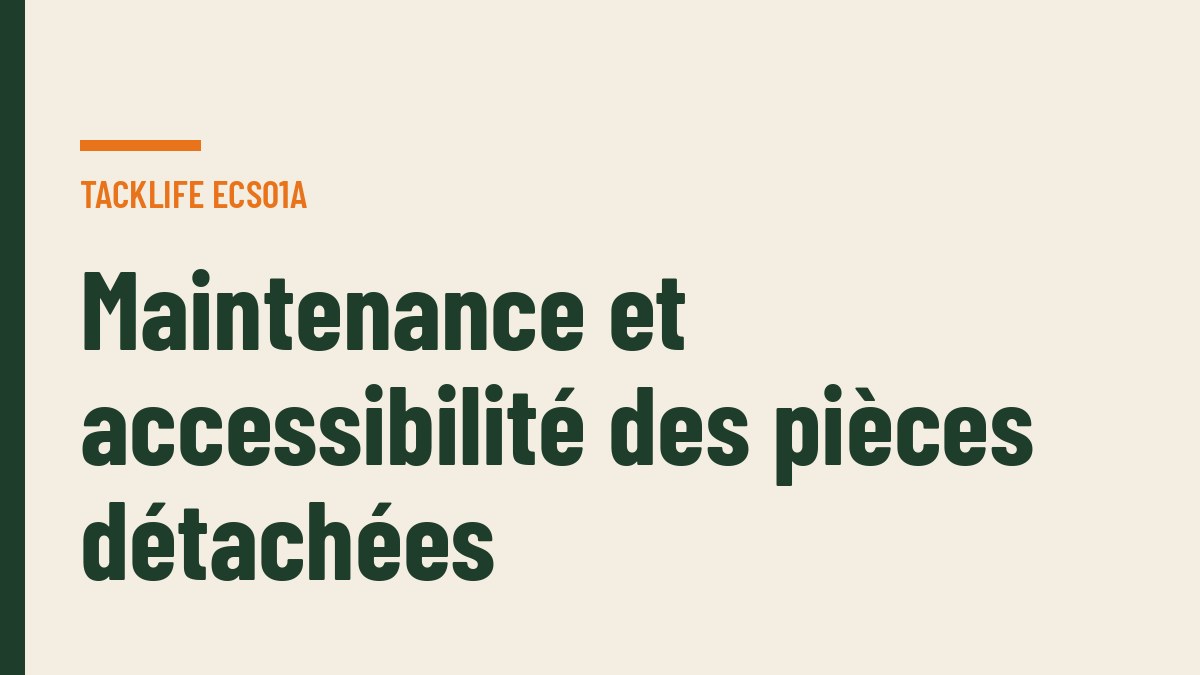Maintenance et accessibilité des pièces détachées
