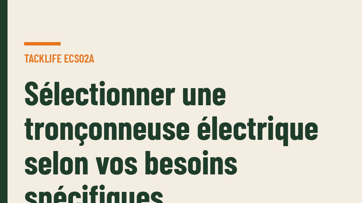 Sélectionner une tronçonneuse électrique selon vos besoins spécifiques
